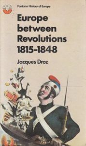 The best books on The Age of Revolution - Europe Between the Revolutions 1815-1848 by Jacques Droz