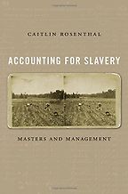 The Best Economics Books of 2018 - Accounting for Slavery: Masters and Management by Caitlin Rosenthal The Best Economics Books of 2018 - Accounting for Slavery: Masters and Management by Caitlin Rosenthal