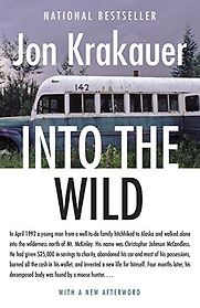 Into the Wild by Jon Krakauer Into the Wild by Jon Krakauer