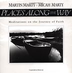 Places Along the Way by Martin E Marty & Martin Marty Places Along the Way by Martin E Marty & Martin Marty