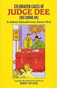 Historical Mystery Novels - Celebrated Cases of Judge Dee by Anonymous & Robert van Gulik (translator) Historical Mystery Novels - Celebrated Cases of Judge Dee by Anonymous & Robert van Gulik (translator)
