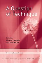 The best books on Child Psychotherapy - A Question of Technique by Monica Lanyado and Anne Horne