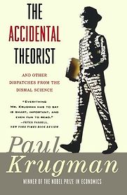 The Accidental Theorist by Paul Krugman The Accidental Theorist by Paul Krugman