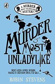 Murder Most Unladylike (Book 1) by Robin Stevens Murder Most Unladylike (Book 1) by Robin Stevens