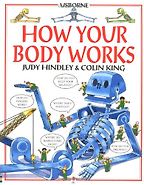 Alice Bell recommends her Favourite Science Books for Kids - How Your Body Works by Judy Hindley and Christopher Rawson