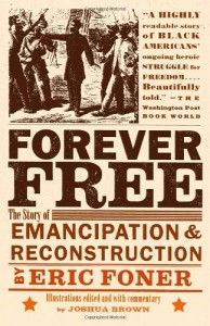 The best books on The Evolution of Liberalism - Forever Free by Eric Foner