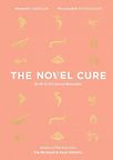 The Novel Cure: An A to Z of Literary Remedies by Ella Berthoud