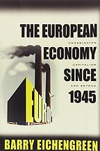 The European Economy Since 1945 by Barry Eichengreen The European Economy Since 1945 by Barry Eichengreen