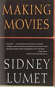 Making Movies by Sidney Lumet Making Movies by Sidney Lumet