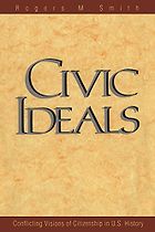 The best books on Race and the Law - Civic Ideals: Conflicting Visions of Citizenship in U.S. History by Rogers M. Smith