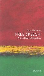 Free Speech: A Very Short Introduction by Nigel Warburton Free Speech: A Very Short Introduction by Nigel Warburton