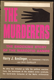 The best books on The War on Drugs - The Murderers: The Shocking Story of the Narcotic Gangs by Henry Anslinger and Will Oursler The best books on The War on Drugs - The Murderers: The Shocking Story of the Narcotic Gangs by Henry Anslinger and Will Oursler