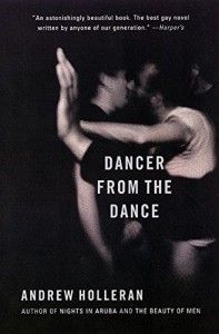 The best books on Marriage - Dancer from the Dance by Andrew Holleran