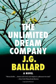 The Best J. G. Ballard Books - The Unlimited Dream Company by J. G. Ballard The Best J. G. Ballard Books - The Unlimited Dream Company by J. G. Ballard
