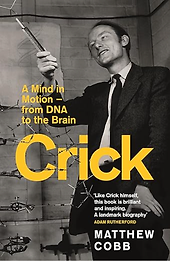 The Best Historical Biographies of 2026 - Crick: A Mind in Motion – from DNA to the Brain by Matthew Cobb The Best Historical Biographies of 2026 - Crick: A Mind in Motion – from DNA to the Brain by Matthew Cobb
