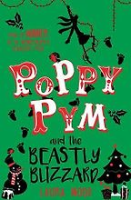 Poppy Pym and the Beastly Blizzard by Laura Wood Poppy Pym and the Beastly Blizzard by Laura Wood