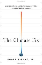 The Climate Fix by Roger Pielke Jr The Climate Fix by Roger Pielke Jr