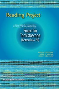 The Best Electronic Literature - Reading Project: A Collaborative Analysis of William Poundstone's Project for Tachistoscope by Jeremy Douglass, Jessica Pressman & Mark Marino