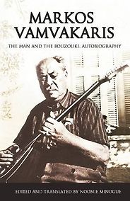 Books on the Real Greece - Markos Vamvakaris: The Man and the Bouzouki by Angeliki Vellou Keil Books on the Real Greece - Markos Vamvakaris: The Man and the Bouzouki by Angeliki Vellou Keil