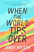 The Best Audiobooks for Young Adults of 2024 - When the World Tips Over by Jandy Nelson