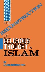 The Reconstruction of Religious Thought in Islam by Muhammad Iqbal The Reconstruction of Religious Thought in Islam by Muhammad Iqbal