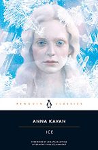 The Best Modernist Novels - Ice by Anna Kavan
