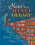 Nour's Secret Library Wafa' Tarnowska, Vali Mintzi (illustrator) Nour's Secret Library Wafa' Tarnowska, Vali Mintzi (illustrator)