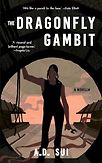 The Dragonfly Gambit by A.D. Sui