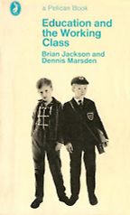 The best books on Education and Society - Education and the Working Class by Brian Jackson and Dennis Marsden
