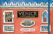 Venice: A Sketchbook Guide by Matthew Rice Venice: A Sketchbook Guide by Matthew Rice