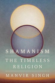 Notable Nonfiction Books of Mid-2025 - Shamanism: The Timeless Religion by Manvir Singh Notable Nonfiction Books of Mid-2025 - Shamanism: The Timeless Religion by Manvir Singh
