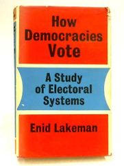 How Democracies Vote by Enid Lakeman How Democracies Vote by Enid Lakeman