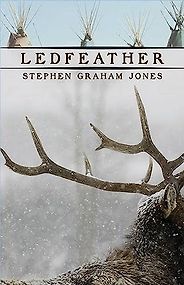 Five of the Best Literary Historical Novels - Ledfeather by Stephen Graham Jones Five of the Best Literary Historical Novels - Ledfeather by Stephen Graham Jones