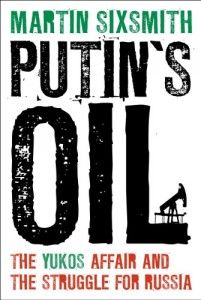 The best books on Why Russia isn’t a Democracy - Putin’s Oil by Martin Sixsmith