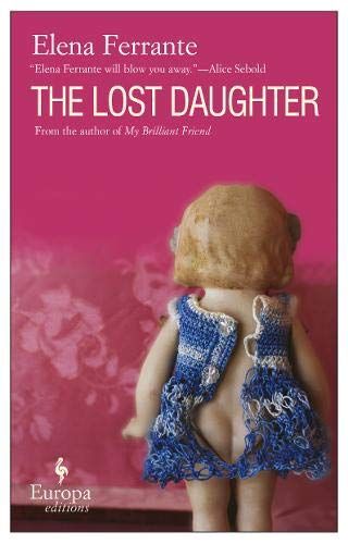 The Lost Daughter by Elena Ferrante, translated by Ann Goldstein