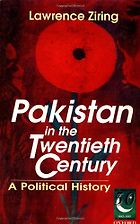 The best books on Understanding Pakistan - Pakistan in the Twentieth Century by Lawrence Ziring