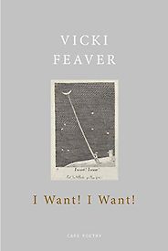 The Best Poetry Books of 2020 - I Want! I Want! by Vicki Feaver The Best Poetry Books of 2020 - I Want! I Want! by Vicki Feaver