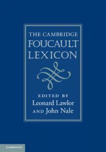 The best books on Foucault - The Cambridge Foucault Lexicon by (ed.) Leonard Lawlor and John Nale