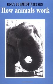How Animals Work by Knut Schmidt-Nielsen How Animals Work by Knut Schmidt-Nielsen
