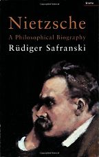 The Best Nietzsche Books - Nietzsche: A Philosophical Biography by Rüdiger Safranski & translator Shelley Frisch