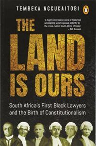 The Best African Contemporary Writing - The Land Is Ours: Black Lawyers and the Birth of Constitutionalism in South Africa by Tembeka Ngcukaitobi
