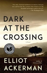 The Best Apocalyptic Fiction - Dark at the Crossing: A Novel by Elliot Ackerman
