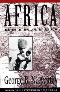 The best books on Africa through African Eyes - Africa Betrayed by George Ayittey
