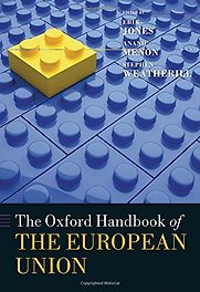 The Oxford Handbook of the European Union edited by Erik Jones, Anand Menon and Stephen Weatherill The Oxford Handbook of the European Union edited by Erik Jones, Anand Menon and Stephen Weatherill