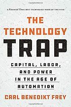 The Best Economics Books of 2019 - The Technology Trap: Capital, Labor, and Power in the Age of Automation by Carl Benedikt Frey