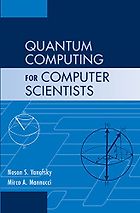 The Best Quantum Computing Books - Quantum Computing for Computer Scientists Noson Yanofsky and Mirco Mannucci