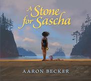 A Stone for Sascha by Aaron Becker A Stone for Sascha by Aaron Becker