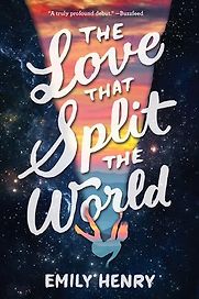 The Love That Split the World by Emily Henry The Love That Split the World by Emily Henry