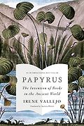 The 2023 British Academy Book Prize for Global Cultural Understanding - Papyrus: The Invention of Books in the Ancient World by Irene Vallejo