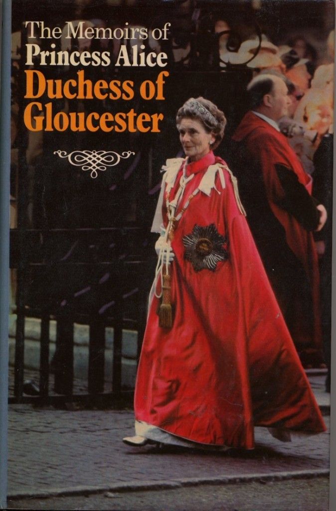 The Memoirs of Princess Alice, Duchess of Gloucester by Princess Alice